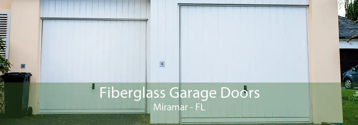 Fiberglass Garage Doors Miramar - FL