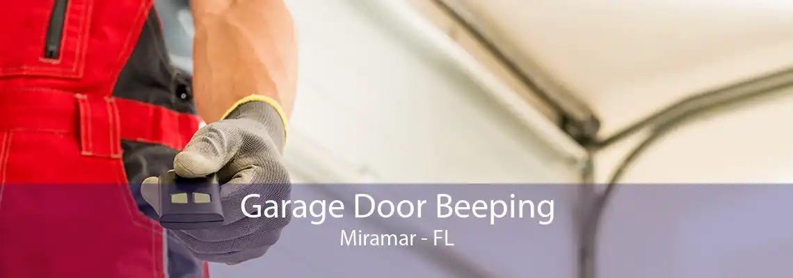 Garage Door Beeping Miramar - FL