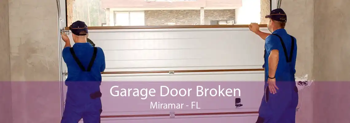 Garage Door Broken Miramar - FL