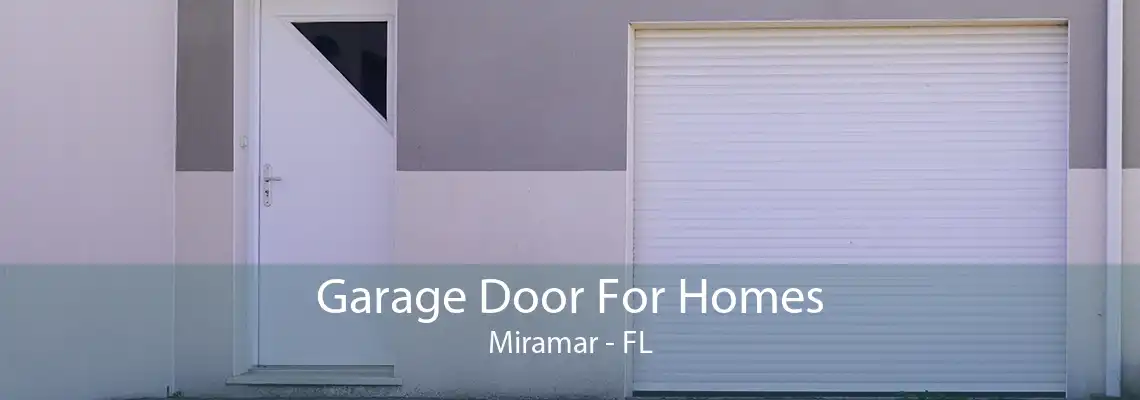 Garage Door For Homes Miramar - FL