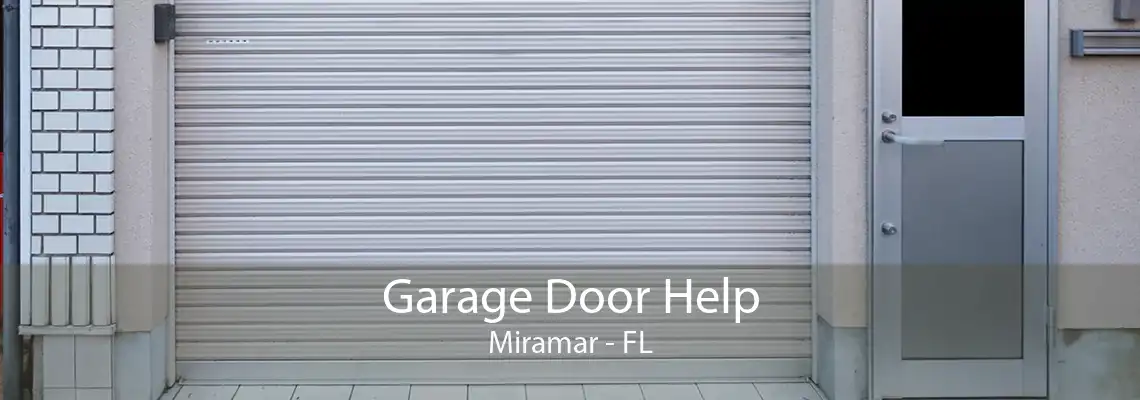 Garage Door Help Miramar - FL