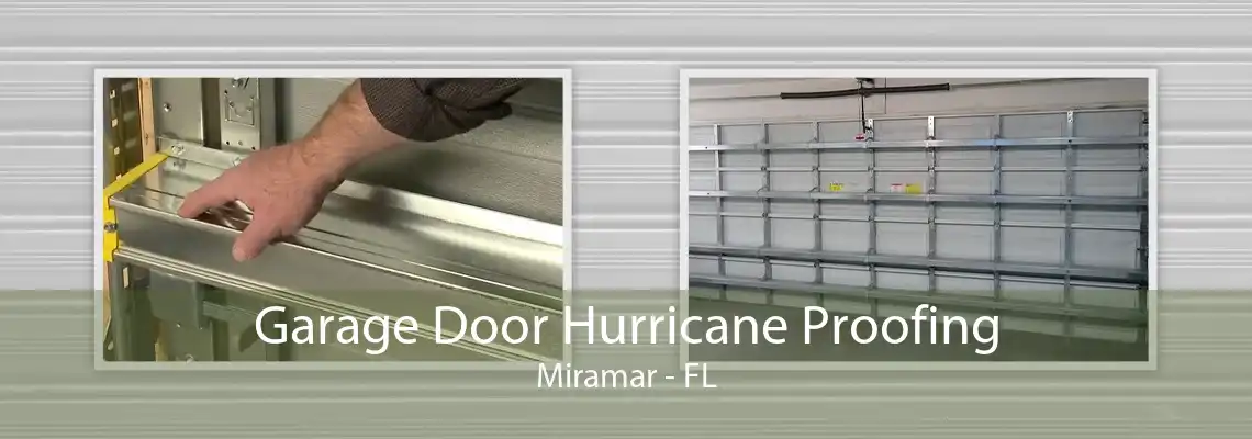 Garage Door Hurricane Proofing Miramar - FL