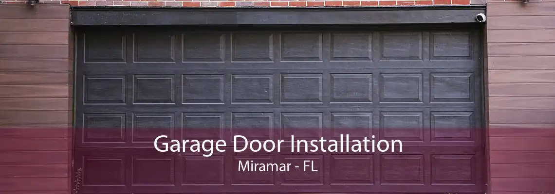 Garage Door Installation Miramar - FL