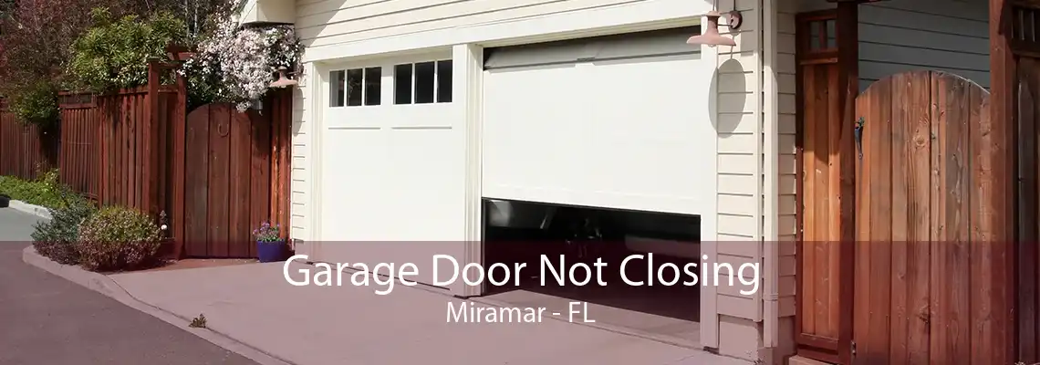 Garage Door Not Closing Miramar - FL