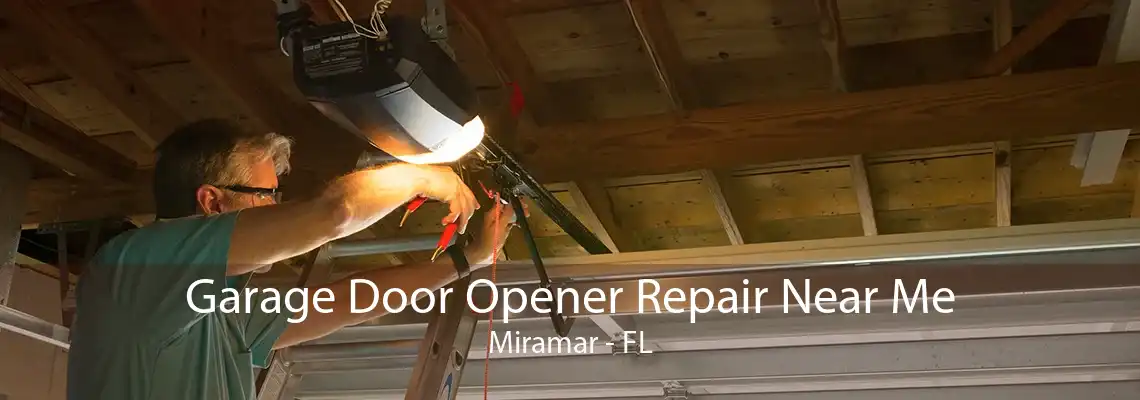 Garage Door Opener Repair Near Me Miramar - FL