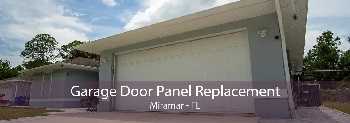 Garage Door Panel Replacement Miramar - FL