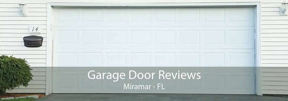 Garage Door Reviews Miramar - FL