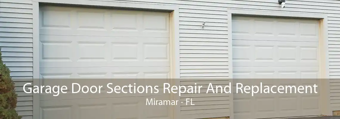 Garage Door Sections Repair And Replacement Miramar - FL