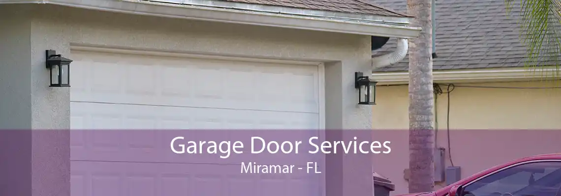 Garage Door Services Miramar - FL