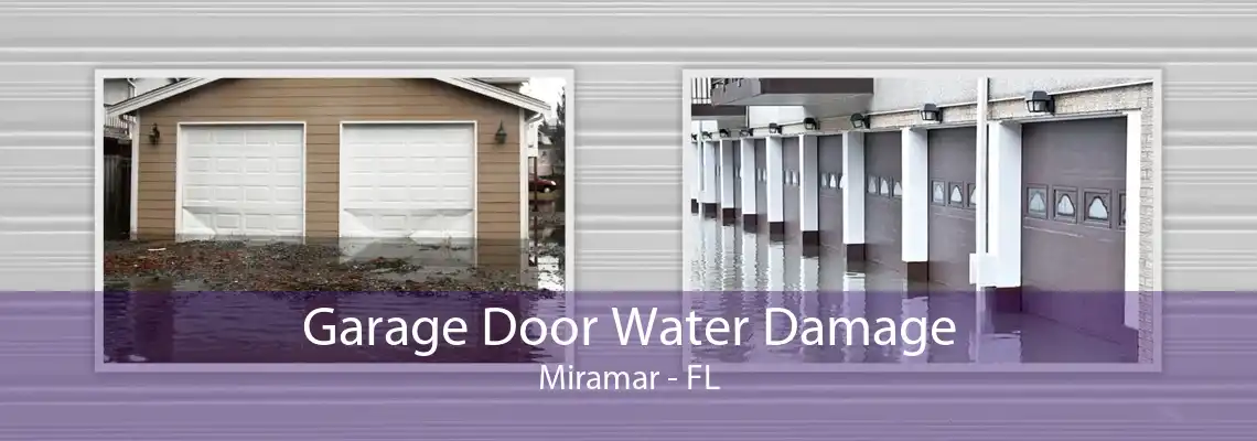 Garage Door Water Damage Miramar - FL