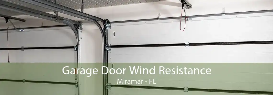 Garage Door Wind Resistance Miramar - FL