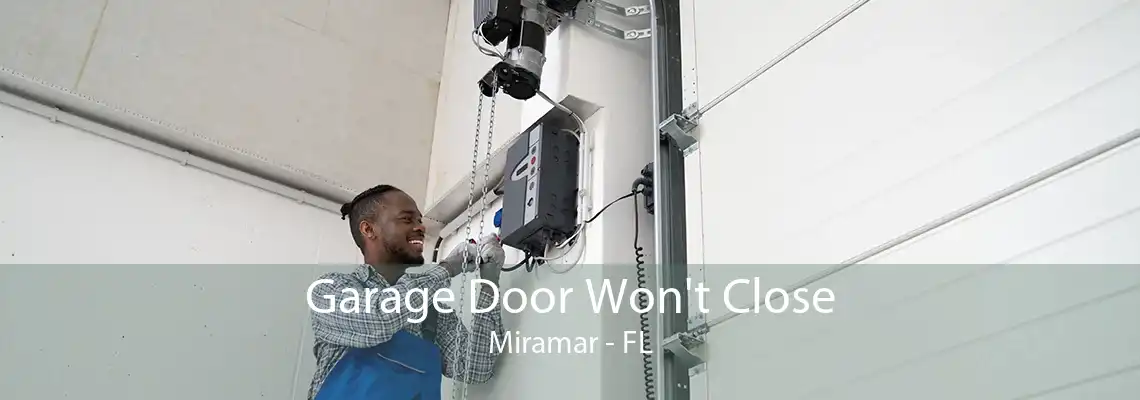 Garage Door Won't Close Miramar - FL