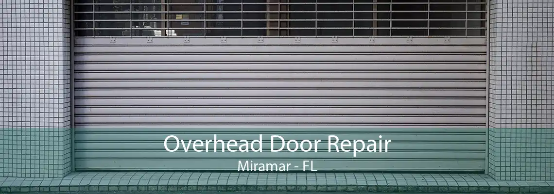 Overhead Door Repair Miramar - FL