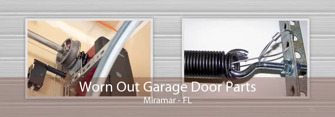 Worn Out Garage Door Parts Miramar - FL